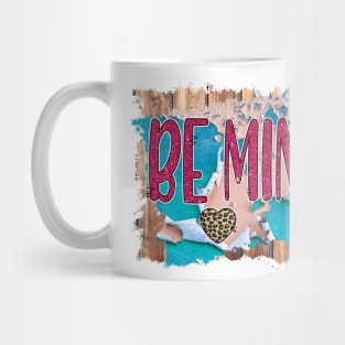 Be Mine. Valentines day Mug